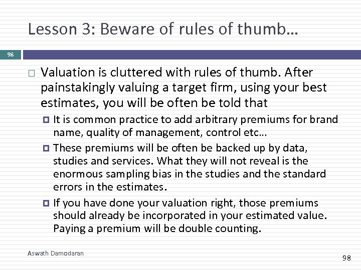 Lesson 3: Beware of rules of thumb… 98 Valuation is cluttered with rules of