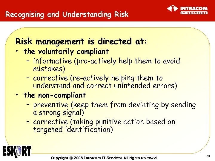 Recognising and Understanding Risk management is directed at: • the voluntarily compliant – informative