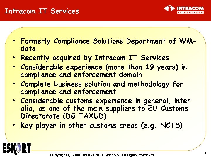 Intracom IT Services • Formerly Compliance Solutions Department of WMdata • Recently acquired by