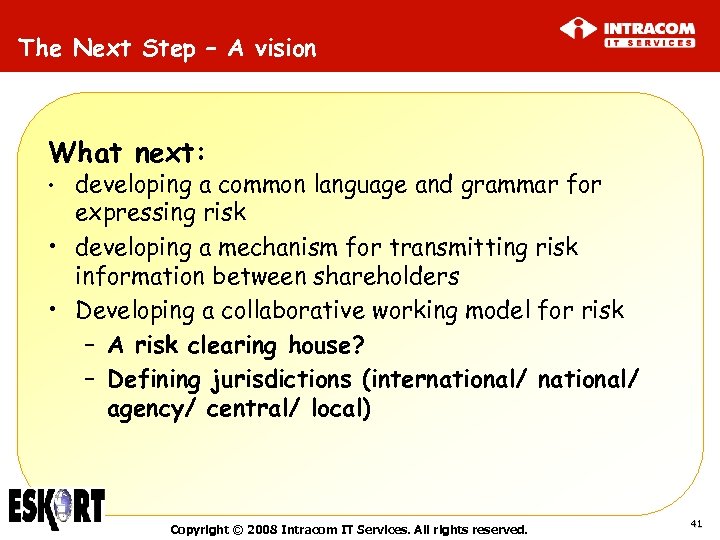 The Next Step – A vision What next: developing a common language and grammar