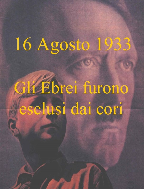 16 Agosto 1933 Gli Ebrei furono esclusi dai cori 