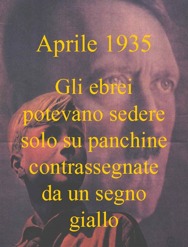 Aprile 1935 Gli ebrei potevano sedere solo su panchine contrassegnate da un segno giallo