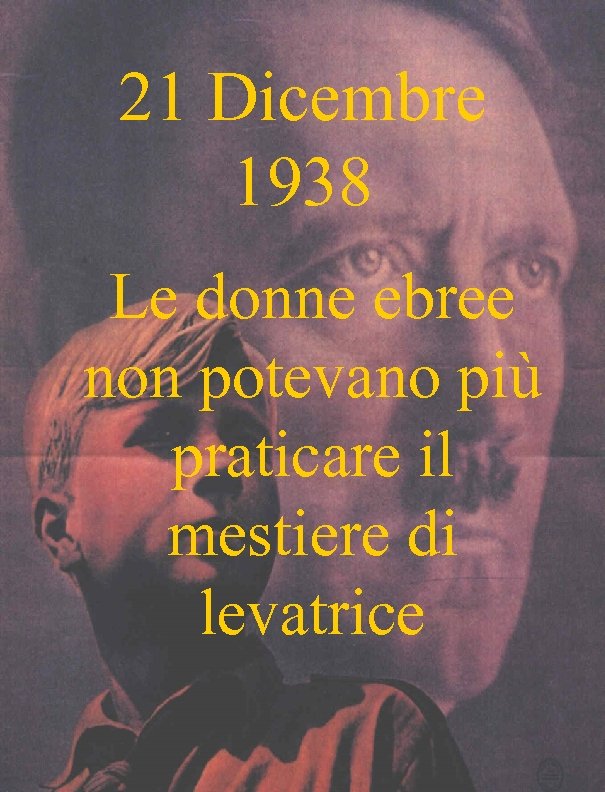 21 Dicembre 1938 Le donne ebree non potevano più praticare il mestiere di levatrice