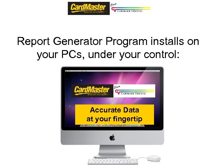 Report Generator Program installs on your PCs, under your control: Accurate Data at your