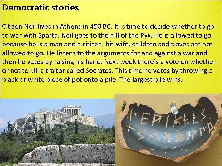 Democratic stories Citizen Neil lives in Athens in 450 BC. It is time to