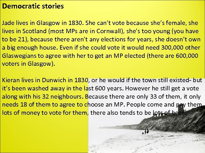 Democratic stories Jade lives in Glasgow in 1830. She can’t vote because she’s female,