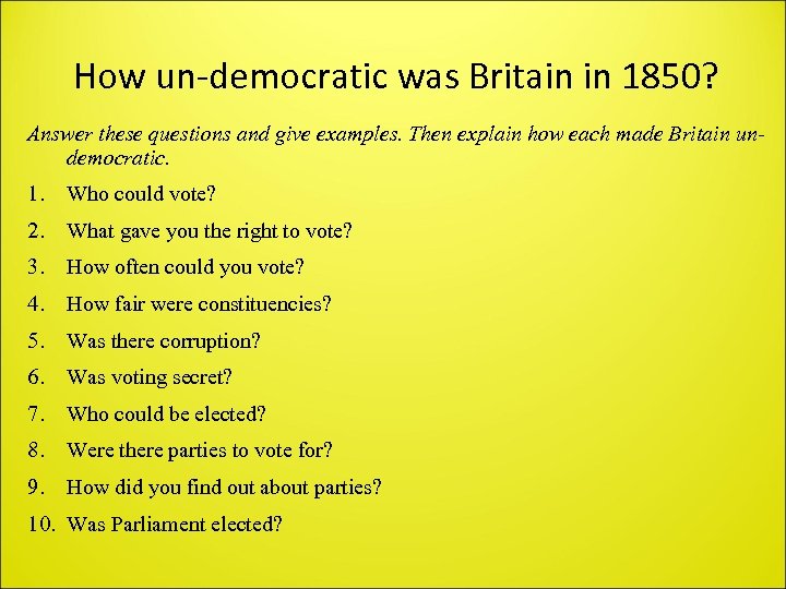 How un-democratic was Britain in 1850? Answer these questions and give examples. Then explain