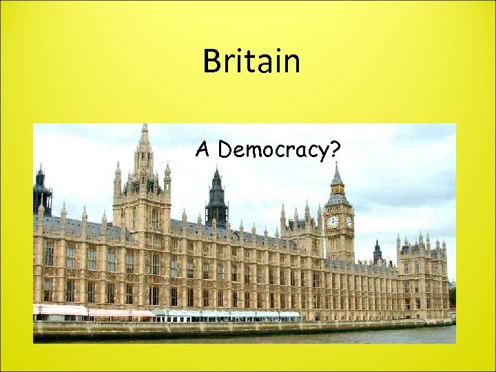 Britain A Democracy? 