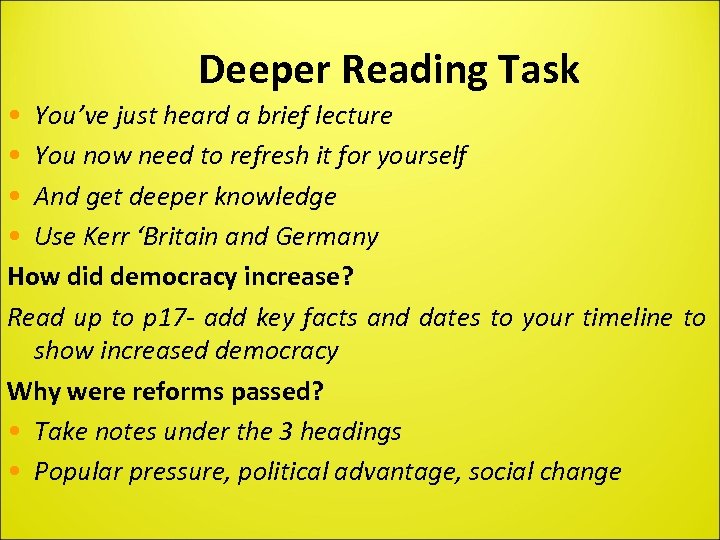 Deeper Reading Task • You’ve just heard a brief lecture • You now need