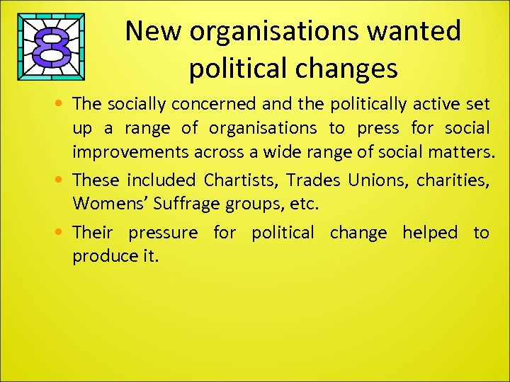 New organisations wanted political changes • The socially concerned and the politically active set