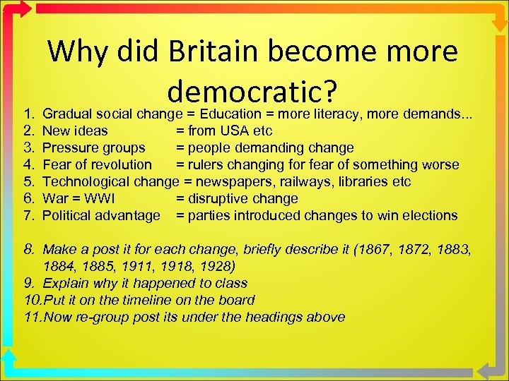 Why did Britain become more democratic? more demands. . . 1. Gradual social change