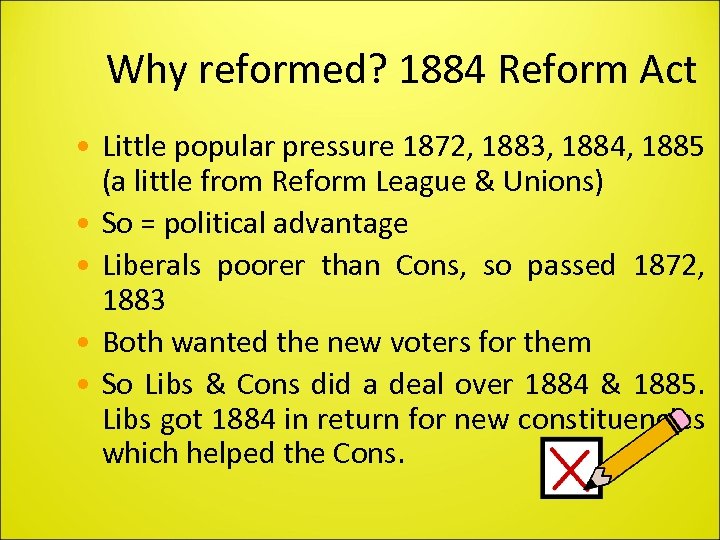 Why reformed? 1884 Reform Act • Little popular pressure 1872, 1883, 1884, 1885 (a