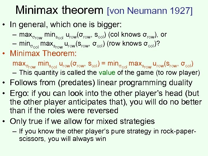 Minimax theorem [von Neumann 1927] • In general, which one is bigger: – maxσrow