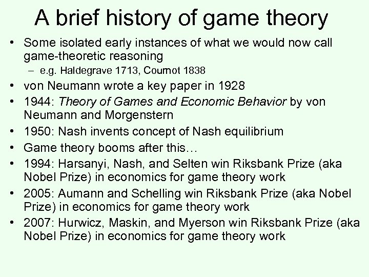 A brief history of game theory • Some isolated early instances of what we