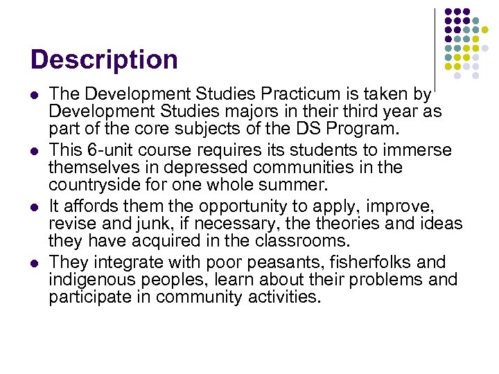 Description l l The Development Studies Practicum is taken by Development Studies majors in