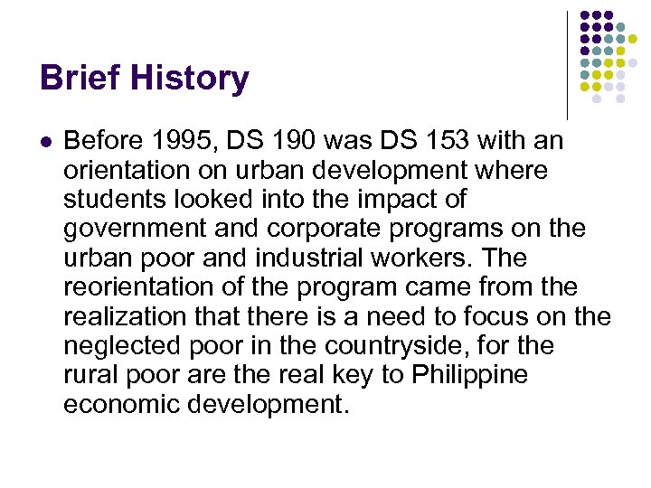 Brief History l Before 1995, DS 190 was DS 153 with an orientation on