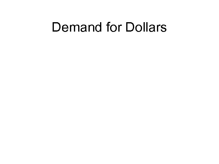Demand for Dollars 