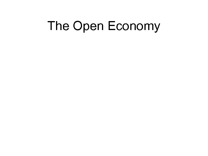 The Open Economy 
