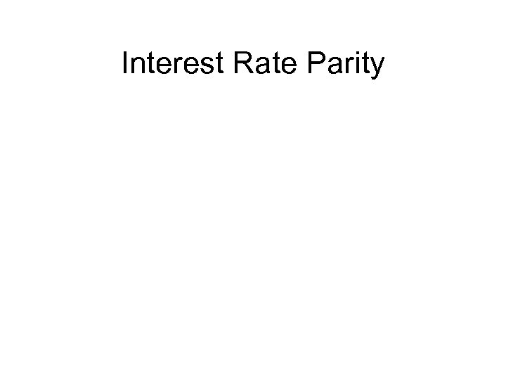 Interest Rate Parity 
