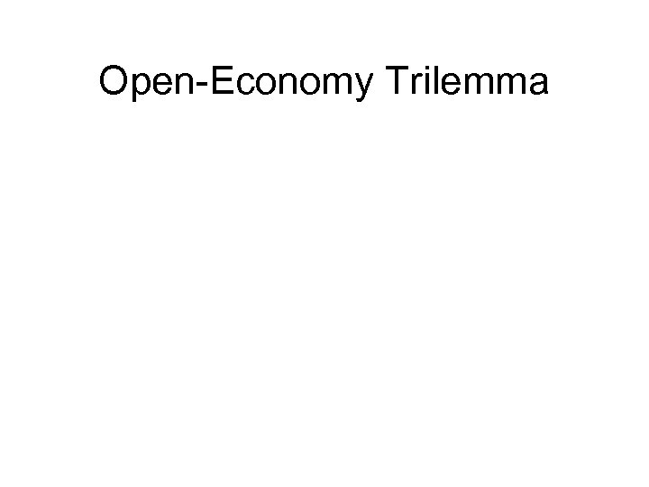 Open-Economy Trilemma 