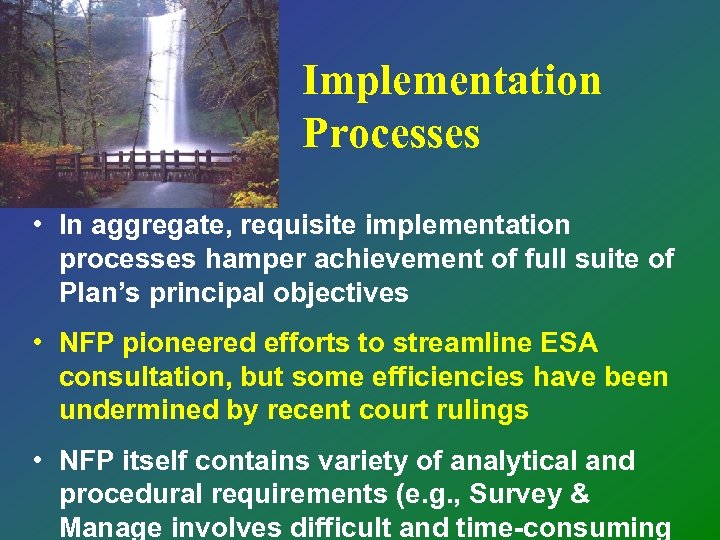 Implementation Processes • In aggregate, requisite implementation processes hamper achievement of full suite of