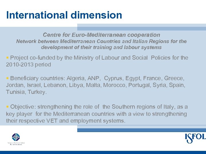 International dimension Centre for Euro-Mediterranean cooperation Network between Mediterranean Countries and Italian Regions for