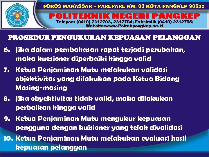 POROS MAKASSAR – PARE KM. 83 KOTA PANGKEP 90655 Telepon: (0410) 2312703, 2312704; Faksimili: