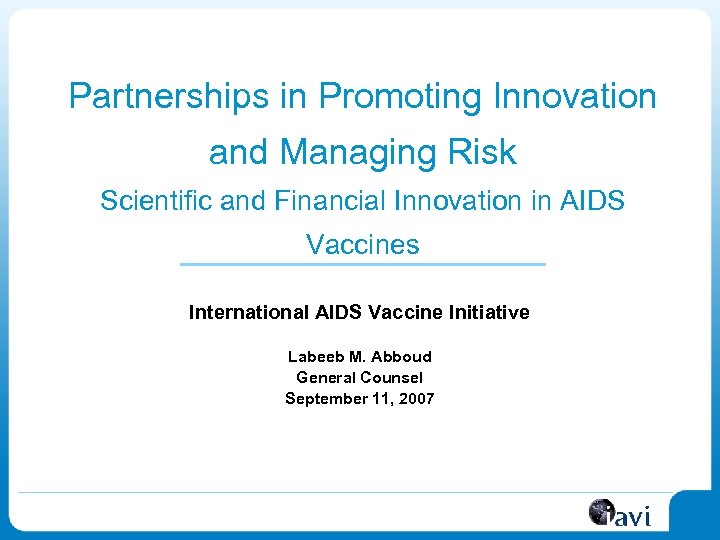 Partnerships in Promoting Innovation and Managing Risk Scientific and Financial Innovation in AIDS Vaccines