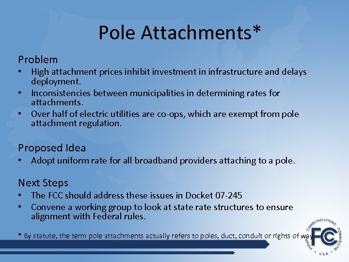 Pole Attachments* Problem • High attachment prices inhibit investment in infrastructure and delays deployment.