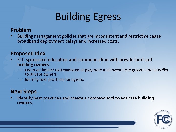 Building Egress Problem • Building management policies that are inconsistent and restrictive cause broadband