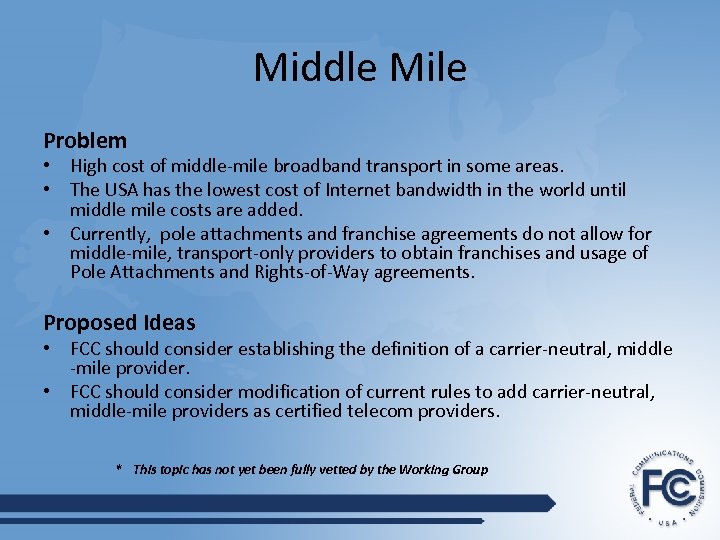 Middle Mile Problem • High cost of middle-mile broadband transport in some areas. •