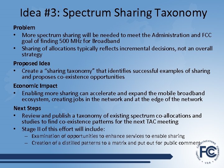  Idea #3: Spectrum Sharing Taxonomy Problem • More spectrum sharing will be needed