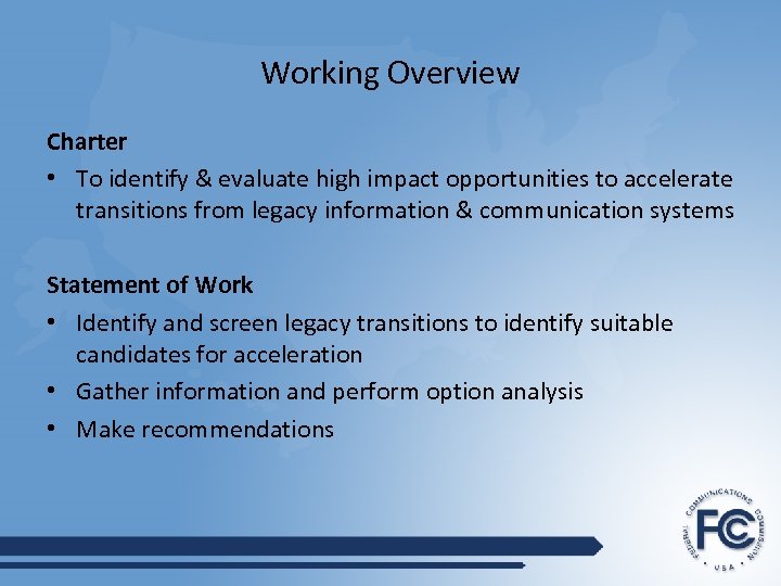 Working Overview Charter • To identify & evaluate high impact opportunities to accelerate transitions