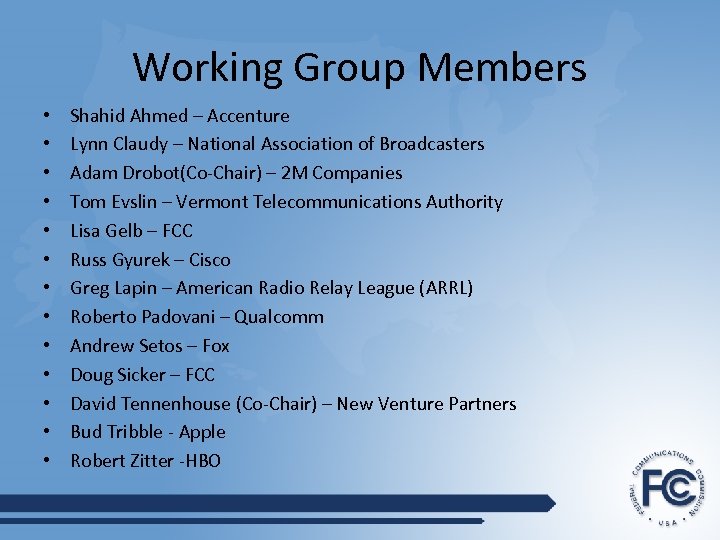 Working Group Members • • • • Shahid Ahmed – Accenture Lynn Claudy –
