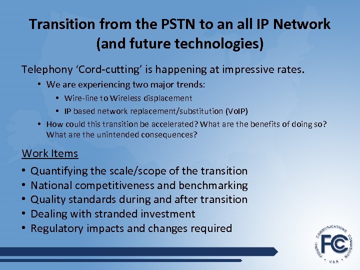 Transition from the PSTN to an all IP Network (and future technologies) Telephony ‘Cord-cutting’