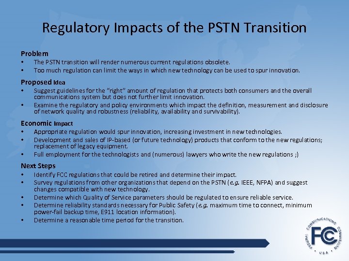 Regulatory Impacts of the PSTN Transition Problem • • The PSTN transition will render
