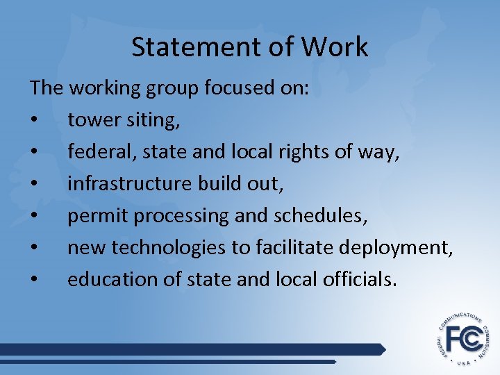 Statement of Work The working group focused on: • tower siting, • federal, state