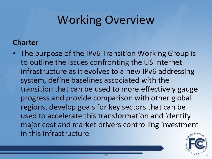 Working Overview Charter • The purpose of the IPv 6 Transition Working Group is