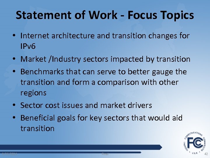 Statement of Work - Focus Topics • Internet architecture and transition changes for IPv