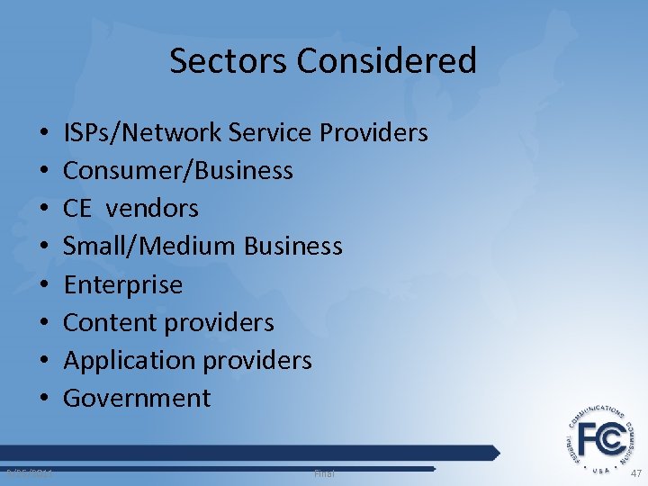 Sectors Considered • • 3/25/2011 ISPs/Network Service Providers Consumer/Business CE vendors Small/Medium Business Enterprise