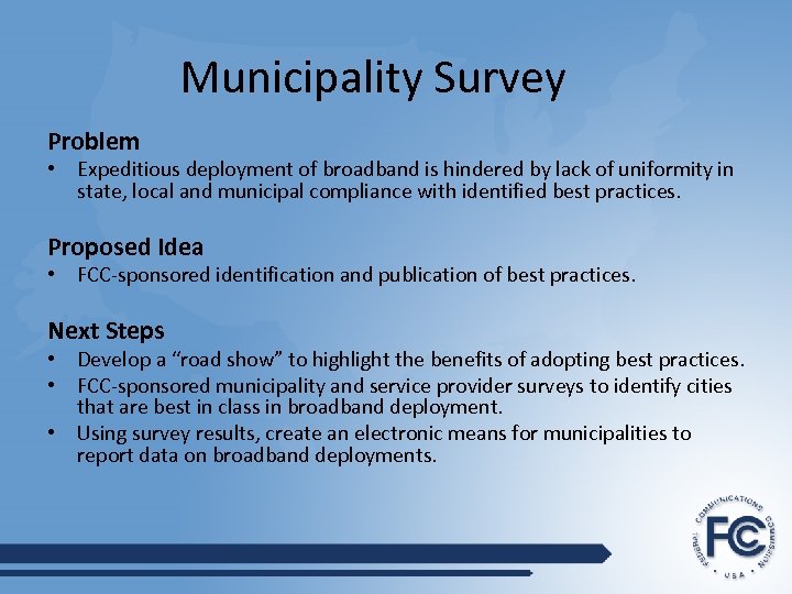 Municipality Survey Problem • Expeditious deployment of broadband is hindered by lack of uniformity