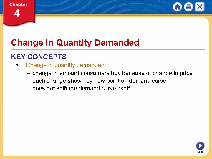 Change in Quantity Demanded KEY CONCEPTS • Change in quantity demanded – change in