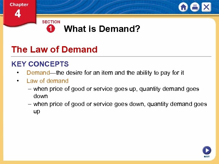 What is Demand? The Law of Demand KEY CONCEPTS • • Demand—the desire for