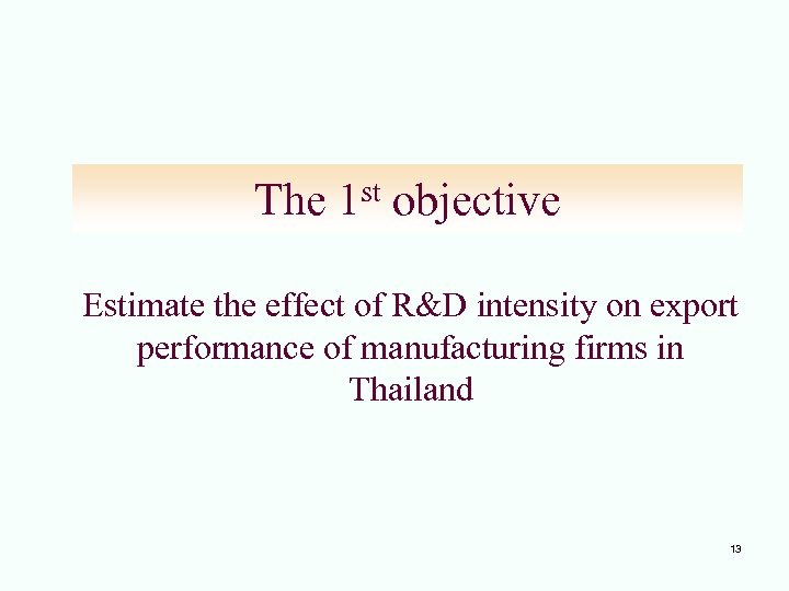 st objective The 1 Estimate the effect of R&D intensity on export performance of