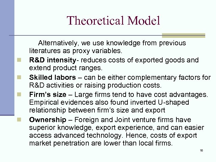 Theoretical Model n n Alternatively, we use knowledge from previous literatures as proxy variables.