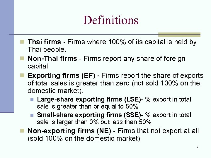 Definitions n Thai firms - Firms where 100% of its capital is held by