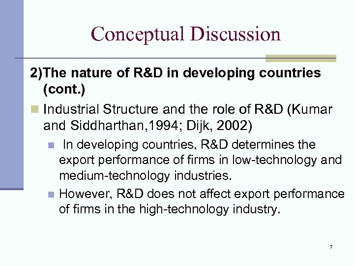 Conceptual Discussion 2)The nature of R&D in developing countries (cont. ) n Industrial Structure