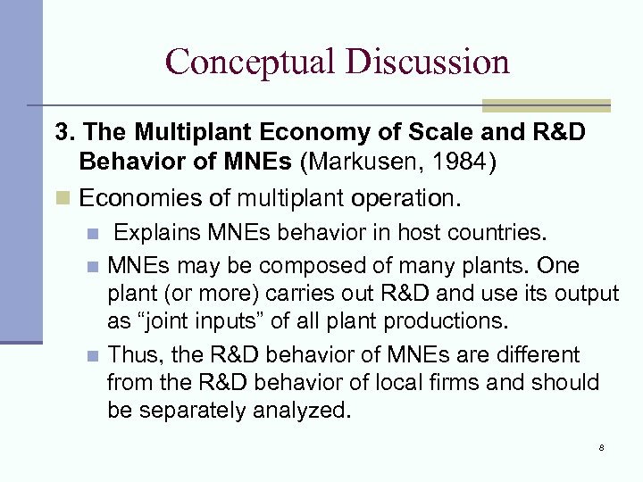 Conceptual Discussion 3. The Multiplant Economy of Scale and R&D Behavior of MNEs (Markusen,