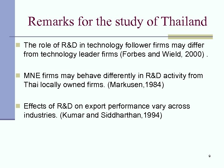 Remarks for the study of Thailand n The role of R&D in technology follower