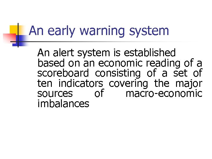 An early warning system An alert system is established based on an economic reading